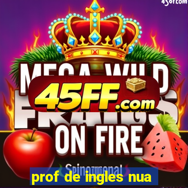 prof de ingles nua